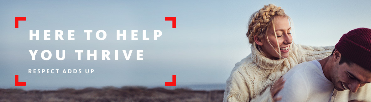 Here to help you thrive. Respect adds up.